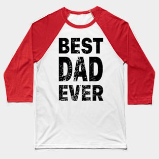 Best Dad Ever Baseball T-Shirt